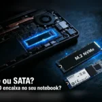 SSD para Notebook Lento: NVMe ou SATA? Qual Encaixa no Seu Modelo e Vale Mais a Pena